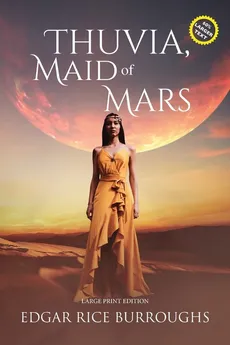 Thuvia, Maid of Mars (Annotated, Large Print) - Edgar Rice Burroughs