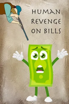 Human Revenge on Bills - Gabriel Bachheimer