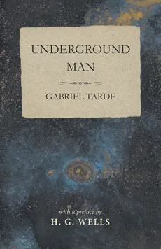 Underground Man - Gabriel Tarde