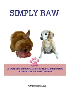 Simply Raw for Dogs and Cats - Nicole Agius