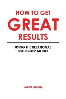 How to Get Great Results - Robert Epperly
