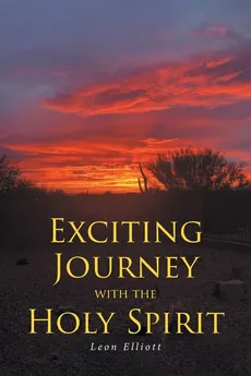 Exciting Journey with the Holy Spirit - Leon Elliott