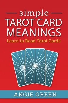 Simple Tarot Card Meanings - Angie Green