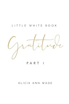Gratitude - Alicia Ann Wade