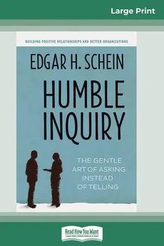 Humble Inquiry - Edgar H.  Schein