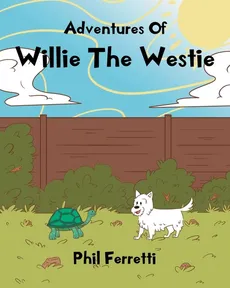 Adventures of Willie the Westie - Phil Ferretti