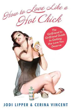 How To Love Like a Hot Chick - Jodi Lipper