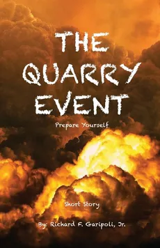 The Quarry Event - Richard F. Garipoli Jr.