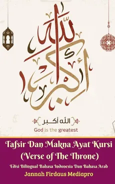 Tafsir Dan Makna Ayat Kursi (Verse of The Throne) Edisi Bilingual Bahasa Indonesia Dan Bahasa Arab Standar Version - Jannah Firdaus Mediapro