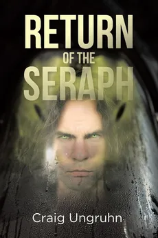 Return of the Seraph - Craig Ungruhn