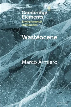 Wasteocene - Marco Armiero