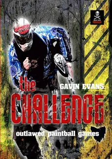 The Challenge - Outlawed Paintball Games - Gavin Evans
