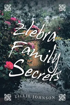 Zlebra Family Secrets - Lillie Johnson