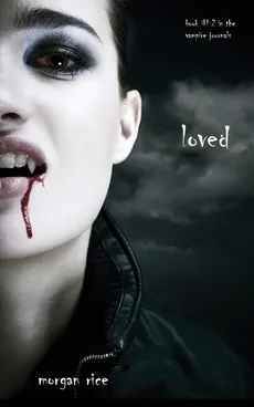 Loved (Book #2 in the Vampire Journals) - Rice Morgan