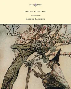 English Fairy Tales - Illustrated by Arthur Rackham - Flora Annie Steel