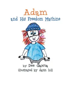 Adam and His Freedom Machine - Dee Garcia