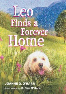 Leo Finds a Forever Home - Joanne G. O'Hara