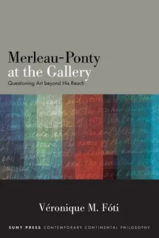 Merleau-Ponty at the Gallery - Veronique M. Foti