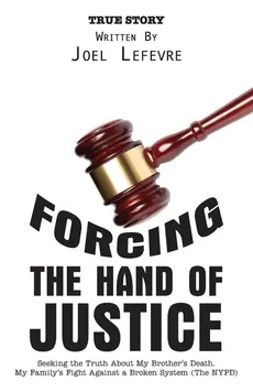 Forcing the Hand of Justice - Joel Lefevre