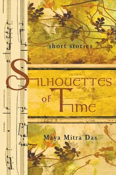 Silhouettes of Time - Maya Mitra Das