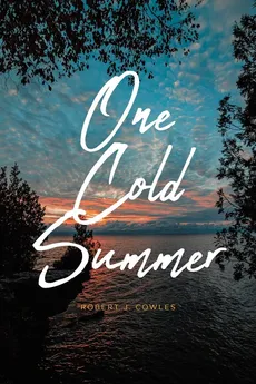 One Cold Summer - Robert J. Cowles