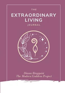 The Extraordinary Living Journal - Diana Ringquist