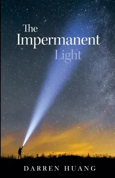 The Impermanent Light - Darren Huang