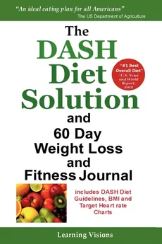 The Dash Diet Solution and 60 Day Weight Loss and Fitness Journal - Visions Learning