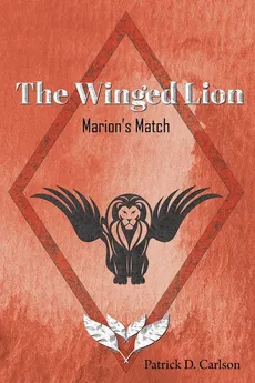 The Winged Lion - Patrick  D Carlson
