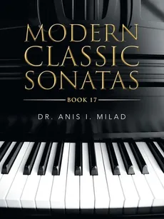 Modern Classic Sonatas - Dr. Anis I. Milad