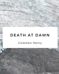 Death at Dawn - Coleman Henry