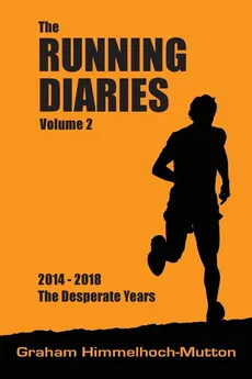 Running Diaries Volume 2 - Graham Himmelhoch-Mutton