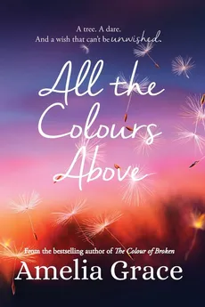 All the Colours Above - Amelia Grace