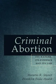Criminal Abortion - Horatio R. Storer