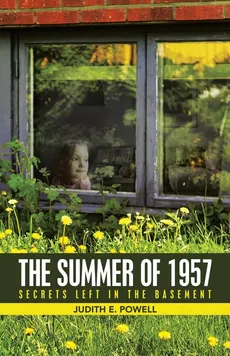The Summer of 1957 - Judith E. Powell