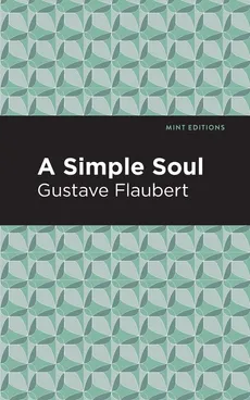 Simple Soul - Gustave Flaubert