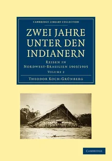 Zwei Jahre Unter Den Indianern - Theodor Koch-Grunberg