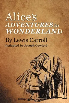 Alice's Adventures in Wonderland by Lewis Carroll - Joseph Cowley