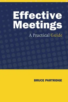 Effective Meetings - Bruce Partridge
