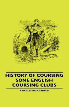 History Of Coursing - Some English Coursing Clubs - Charles Richardson