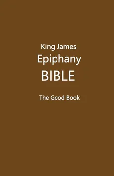 King James Epiphany Bible  (Black Cover) - Volunteer Editors