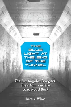 The Blue Light at the End of the Tunnel - Linda M. Wilson