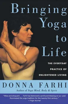Bringing Yoga to Life - Donna Farhi