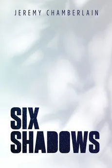 Six Shadows - Jeremy Chamberlain