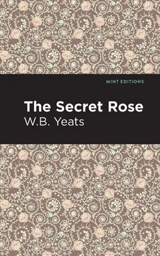 Secret Rose - William Butler Yeats