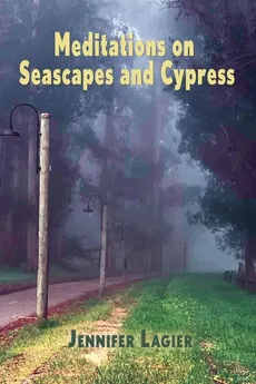 Meditations on  Seascapes and Cypress - Jennifer Lagier