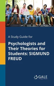 A Study Guide for Psychologists and Their Theories for Students - Cengage Learning Gale