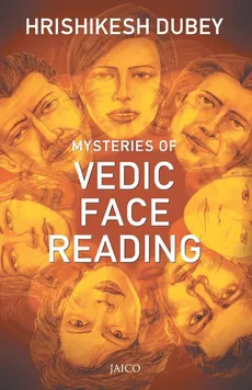 Mysteries of Vedic Face Reading - Hrishikesh Dubey
