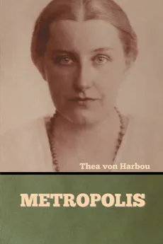 Metropolis - Harbou Thea von