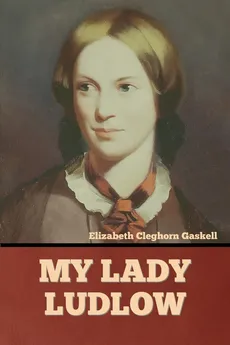 My Lady Ludlow - Elizabeth Cleghorn Gaskell